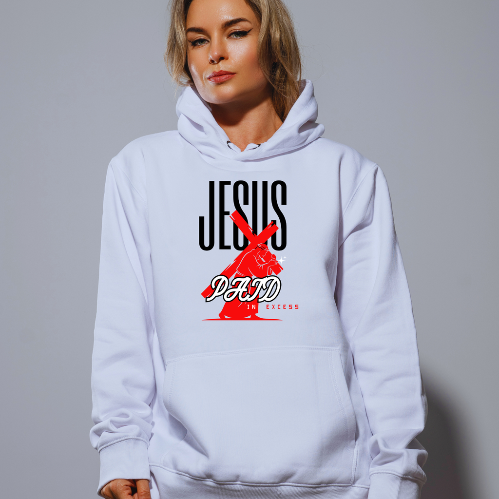 Jesus Paid in Excess Hoodie